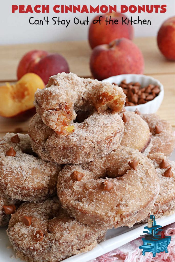 Peach Cinnamon Donuts | Can't Stay Out of the Kitchen | these scrumptious #donuts are so rich & decadent it's like eating #dessert! They're filled with fresh #peaches, #cinnamon & #CinnamonChips & then dipped in a #CinnamonSugar mixture. Fabulous for a weekend, company or #holiday #breakfast. #HolidayBreakfast #PeachCinnamonDonuts