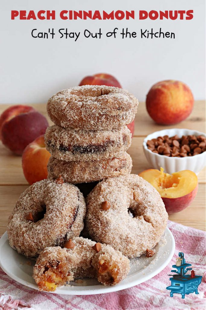 Peach Cinnamon Donuts | Can't Stay Out of the Kitchen | these scrumptious #donuts are so rich & decadent it's like eating #dessert! They're filled with fresh #peaches, #cinnamon & #CinnamonChips & then dipped in a #CinnamonSugar mixture. Fabulous for a weekend, company or #holiday #breakfast. #HolidayBreakfast #PeachCinnamonDonuts