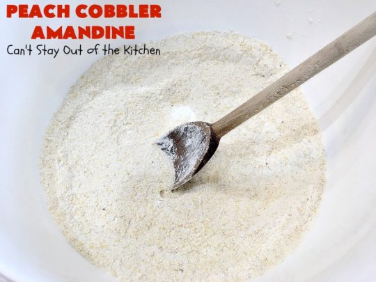 Peach Cobbler Amandine | Can't Stay Out of the Kitchen | this delightful #PeachCobbler #recipe uses #almonds, almond extract & almond meal to really bump up the flavors. It's a scrumptious #dessert to make with fresh #peaches. #PeachDessert #PeachCobblerAmandine #Canbassador #WashingtonStateFruitCommission #WashingtonStoneFruitGrowers #WashingtonStateStoneFruitGrowers