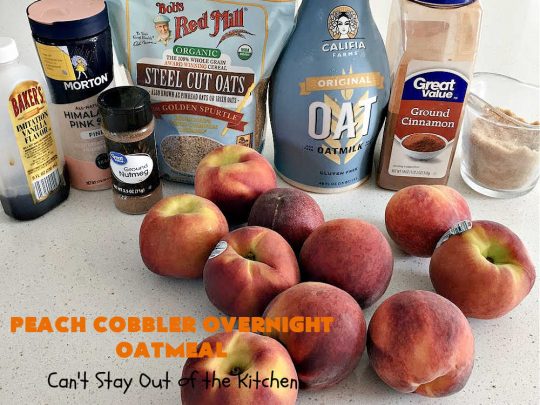 Peach Cobbler Overnight Oatmeal | Can't Stay Out of the Kitchen | this fantastic #oatmeal #recipe cooks in the #SlowCooker overnight. So easy & terrific for a company or #holiday #breakfast. Fresh, canned or frozen #peaches can be used. #vegan #GlutenFree #crockpot #OatMilk #SteelCutOats #OvernightOatmeal #PeachCobbler #PeachCobblerOvernightOatmeal