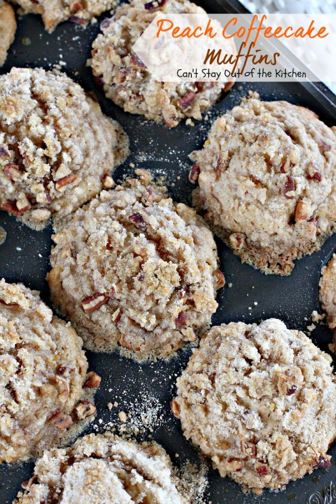 Peach Coffeecake Muffins | Can't Stay Out of the Kitchen | fabulous #breakfast #muffins are filled with #peaches and have a nutty streusel topping that's fantastic!