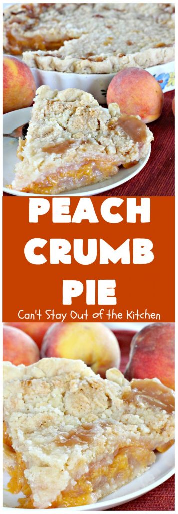 Peach Crumb Pie | Can't Stay Out of the Kitchen | my Mom's fabulous #peachpie recipe with a sweet crumb topping. Perfect #dessert for summer when #peaches are in season. #pie