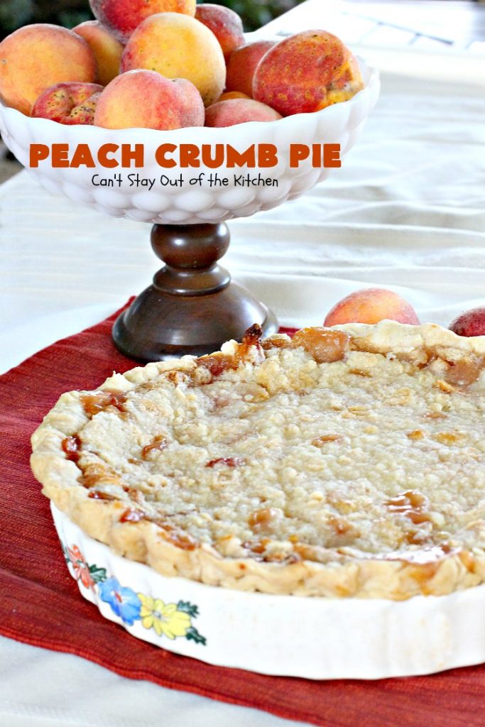Peach Crumb Pie | Can't Stay Out of the Kitchen | my Mom's fabulous #peachpie recipe with a sweet crumb topping. Perfect #dessert for summer when #peaches are in season. #pie