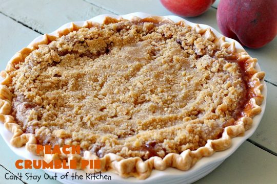 Peach Crumble Pie | Can't Stay Out of the Kitchen | this scrumptious #PeachPie is so quick & easy to make. It's a delicious way to enjoy fresh #peaches while they're still in season. This great #dessert will have you drooling from the first bite. #PeachDessert #Pie #PeachCrumblePie #Canbassador #WashingtonStateFruitCommission #WashingtonStoneFruitGrowers #WashingtonStateStoneFruitGrowers