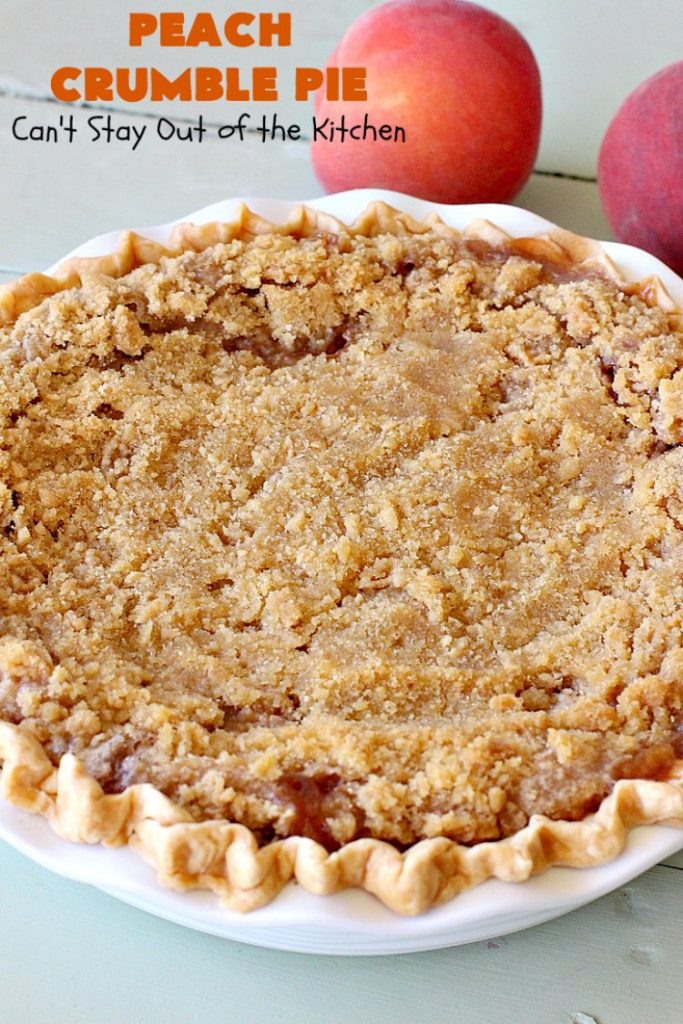Peach Crumble Pie | Can't Stay Out of the Kitchen | this scrumptious #PeachPie is so quick & easy to make. It's a delicious way to enjoy fresh #peaches while they're still in season. This great #dessert will have you drooling from the first bite. #PeachDessert #Pie #PeachCrumblePie #Canbassador #WashingtonStateFruitCommission #WashingtonStoneFruitGrowers #WashingtonStateStoneFruitGrowers