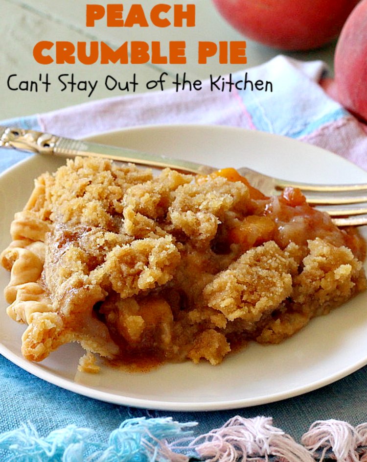 Peach Crumble Pie | Can't Stay Out of the Kitchen | this scrumptious #PeachPie is so quick & easy to make. It's a delicious way to enjoy fresh #peaches while they're still in season. This great #dessert will have you drooling from the first bite. #PeachDessert #Pie #PeachCrumblePie #Canbassador #WashingtonStateFruitCommission #WashingtonStoneFruitGrowers #WashingtonStateStoneFruitGrowers