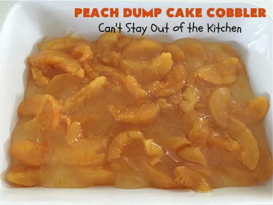 Peach Dump Cake Cobbler | Can't Stay Out of the Kitchen | this easy 6-ingredient #dessert is quick to toss together. You can use #PeachPieFilling #CannedPeaches or #PeachesAndCremePieFilling which is phenomenal. If you need a quick #dessert this one is so delectable--especially topped with #IceCream. Don't Let the name fool you. #DumpCake is really more like #cobbler than cake. Everything is dumped into the dish & then baked. So quick & easy. #PeachDumpCakeCobbler