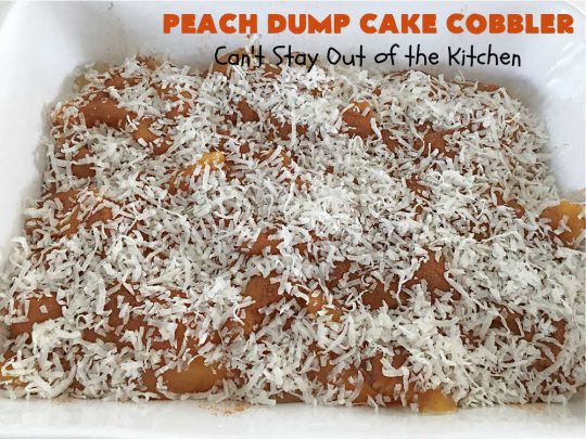 Peach Dump Cake Cobbler | Can't Stay Out of the Kitchen | this easy 6-ingredient #dessert is quick to toss together. You can use #PeachPieFilling #CannedPeaches or #PeachesAndCremePieFilling which is phenomenal. If you need a quick #dessert this one is so delectable--especially topped with #IceCream. Don't Let the name fool you. #DumpCake is really more like #cobbler than cake. Everything is dumped into the dish & then baked. So quick & easy. #PeachDumpCakeCobbler