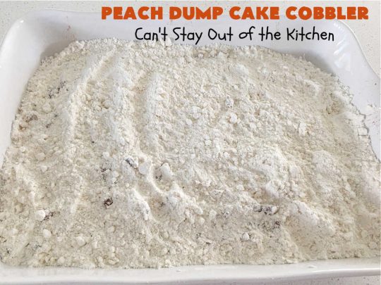 Peach Dump Cake Cobbler | Can't Stay Out of the Kitchen | this easy 6-ingredient #dessert is quick to toss together. You can use #PeachPieFilling #CannedPeaches or #PeachesAndCremePieFilling which is phenomenal. If you need a quick #dessert this one is so delectable--especially topped with #IceCream. Don't Let the name fool you. #DumpCake is really more like #cobbler than cake. Everything is dumped into the dish & then baked. So quick & easy. #PeachDumpCakeCobbler
