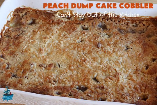 Peach Dump Cake Cobbler | Can't Stay Out of the Kitchen | this easy 6-ingredient #dessert is quick to toss together. You can use #PeachPieFilling #CannedPeaches or #PeachesAndCremePieFilling which is phenomenal. If you need a quick #dessert this one is so delectable--especially topped with #IceCream. Don't Let the name fool you. #DumpCake is really more like #cobbler than cake. Everything is dumped into the dish & then baked. So quick & easy. #PeachDumpCakeCobbler