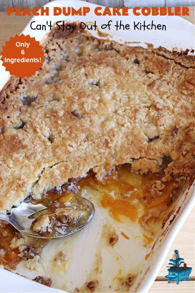Peach Dump Cake Cobbler | Can't Stay Out of the Kitchen | this easy 6-ingredient #dessert is quick to toss together. You can use #PeachPieFilling #CannedPeaches or #PeachesAndCremePieFilling which is phenomenal. If you need a quick #dessert this one is so delectable--especially topped with #IceCream. Don't Let the name fool you. #DumpCake is really more like #cobbler than cake. Everything is dumped into the dish & then baked. So quick & easy. #PeachDumpCakeCobbler