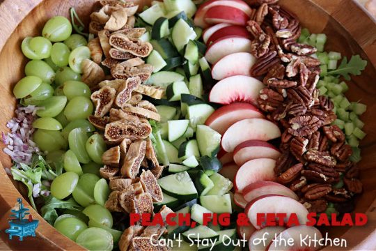 Peach, Fig & Feta Salad | Can't Stay Out of the Kitchen | this delicious gourmet-type #salad is fantastic for company or #holiday dinners. The sweetness comes from #peaches, #figs & #grapes. The savory flavors come from #FetaCheese & roasted #pecans. #Healthy #LowCalorie #GlutenFree #PeachFigAndFetaSalad