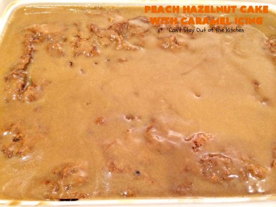 Peach Hazelnut Cake with Caramel Icing | Can't Stay Out of the Kitchen | in this fantastic #cake the #caramel icing sinks into the cake like a #pokecake. It's absolutely spectacular & the perfect #summer #dessert. #peaches #hazelnuts