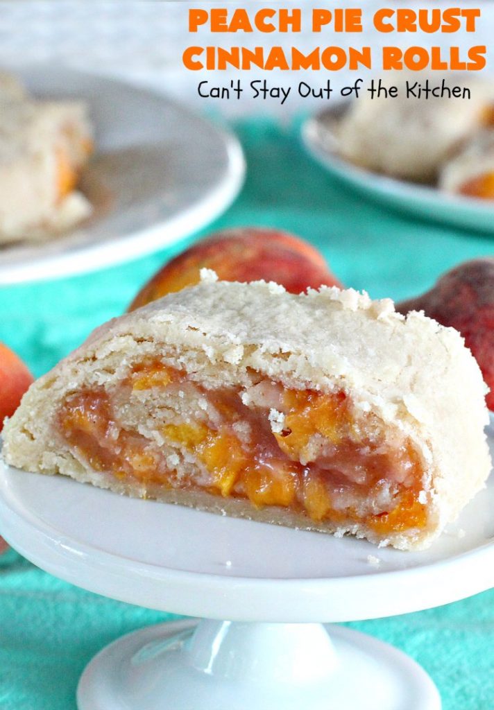 Peach Pie Crust Cinnamon Rolls | Can't Stay Out of the Kitchen | These #CinnamonRolls are awesome. They're filled with a homemade #PeachPieFilling then rolled up in #PieCrust. We eat them most of the time for #breakfast, but these are also terrific for #dessert dolloped with ice cream. Whether you serve them for breakfast or dessert, you'll be drooling over every bite. #PeachPieCrustCinnamonRolls #PeachDessert #PieCrustCinnamonRolls #holiday #southern #HolidayBreakfast #FreshPeaches