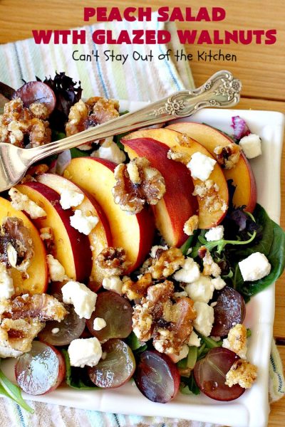 Peach Salad with Glazed Walnuts | Can't Stay Out of the Kitchen | this mouthwatering #salad includes fresh #peaches, #lemon #FetaCheese, #grapes & #GlazedWalnuts. It's terrific for company meals or entertaining. It has a delicious homemade #PeachVinaigrette. #GlutenFree #PeachSalad #PeachSaladWithGlazedWalnuts