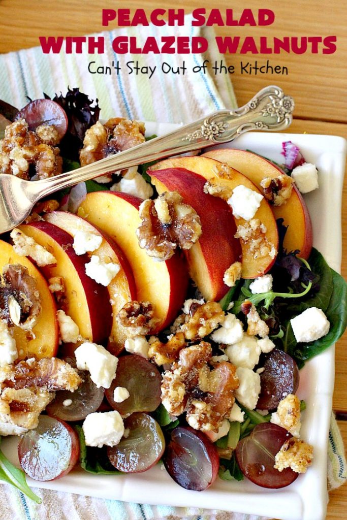 Peach Salad with Glazed Walnuts | Can't Stay Out of the Kitchen | this mouthwatering #salad includes fresh #peaches, #lemon #FetaCheese, #grapes & #GlazedWalnuts. It's terrific for company meals or entertaining. It has a delicious homemade #PeachVinaigrette. #GlutenFree #PeachSalad #PeachSaladWithGlazedWalnuts