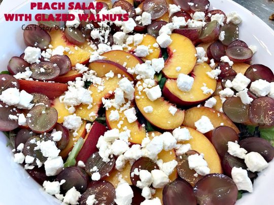 Peach Salad with Glazed Walnuts | Can't Stay Out of the Kitchen | this mouthwatering #salad includes fresh #peaches, #lemon #FetaCheese, #grapes & #GlazedWalnuts. It's terrific for company meals or entertaining. It has a delicious homemade #PeachVinaigrette. #GlutenFree #PeachSalad #PeachSaladWithGlazedWalnuts