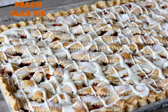 Peach Slab Pie | Can't Stay Out of the Kitchen | This #peachpie #recipe is spectacular. It's the perfect treat for #summer #holiday fun or #fall baking when fresh #peaches are still in season. Everyone raved over this #dessert. #peachdessert #CANbassador #WashingtonStateFruitCommission #WashingtonStateStoneFruitGrowers