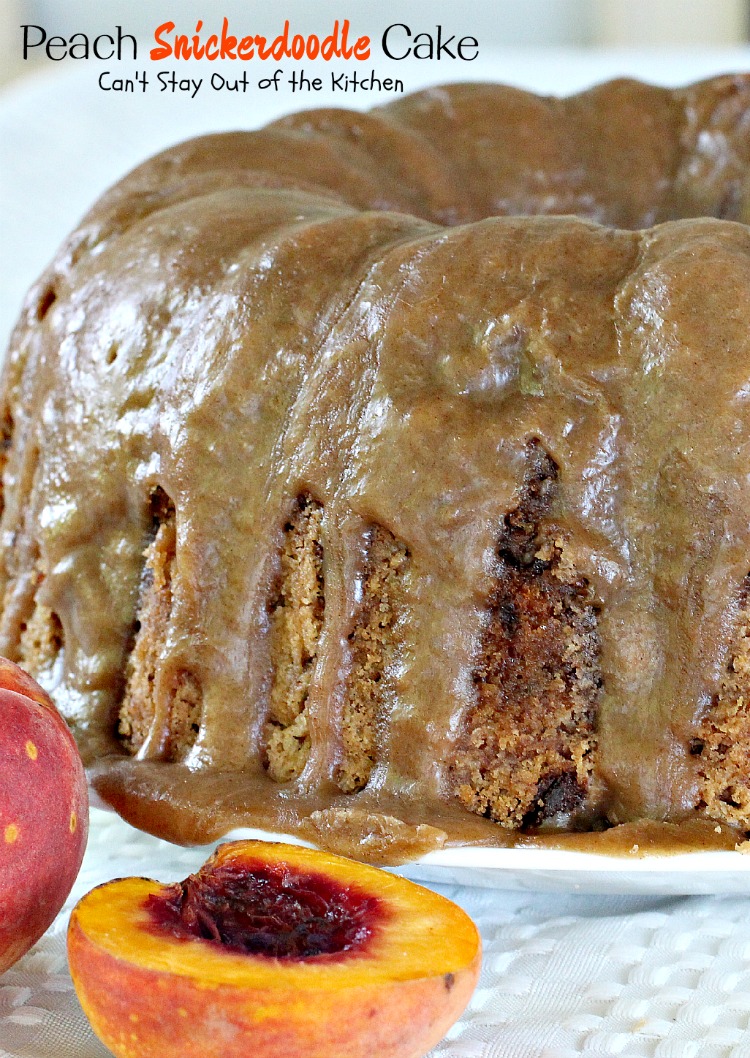 Peach Snickerdoodle Cake | Can't Stay Out of the Kitchen