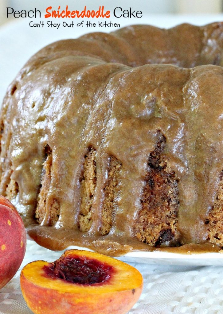 Peach Snickerdoodle Cake | Can't Stay Out of the Kitchen | this #cake is awesome! #peaches #cinnamonchips #pecans & a wonderful #caramel glaze. #dessert