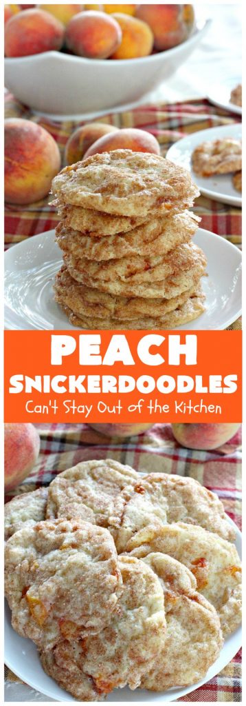 Peach Snickerdoodles | Can't Stay Out of the Kitchen | these amazing #cookies can't be beat! #Peaches & #snickerdoodles go so well together. This is the perfect summer #dessert. #cinnamon