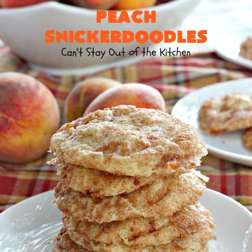 Peach Snickerdoodles | Can't Stay Out of the Kitchen | these amazing #cookies can't be beat! #Peaches & #snickerdoodles go so well together. This is the perfect summer #dessert. #cinnamon