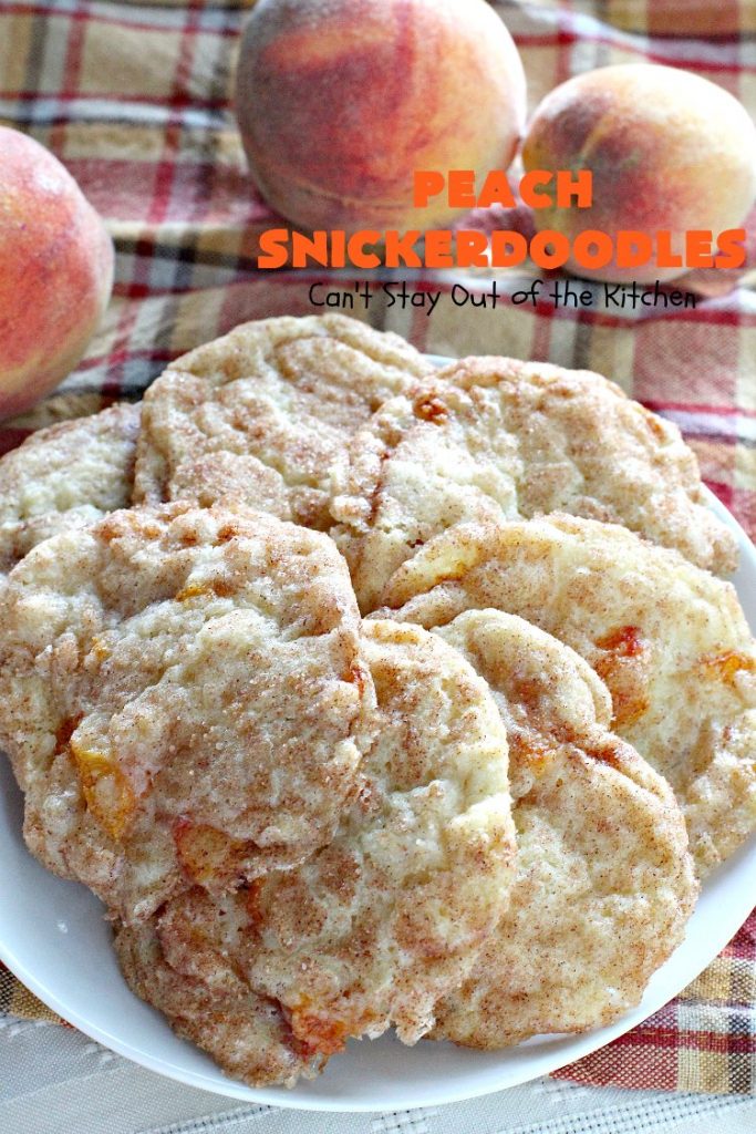 Peach Snickerdoodles | Can't Stay Out of the Kitchen | these amazing #cookies can't be beat! #Peaches & #snickerdoodles go so well together. This is the perfect summer #dessert. #cinnamon
