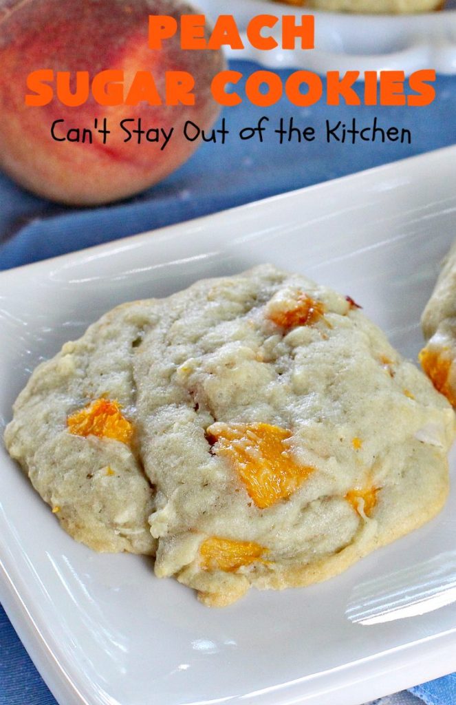 Peach Sugar Cookies | Can't Stay Out of the Kitchen | these #cookies are fantastic!  This #dessert is filled with fresh #peaches so the cookies turn out heavenly. #peachdessert
