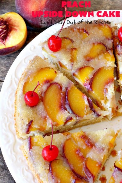 Peach Upside Down Cake | Can't Stay Out of the Kitchen | this spectacular #peach #cake is absolutely divine! It's festive, beautiful and so scrumptious you won't want to stop eating it! It has a luscious homemade #caramel sauce that's heavenly. Terrific for #holidays & company dinners. #peachdessert #upsidedowncake #CANbassador #WashingtonStateFruitCommission #WashingtonStateStoneFruitGrowers