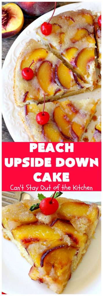 Peach Upside Down Cake | Can't Stay Out of the Kitchen | this spectacular #peach #cake is absolutely divine! It's festive, beautiful and so scrumptious you won't want to stop eating it! It has a luscious homemade #caramel sauce that's heavenly. Terrific for #holidays & company dinners. #peachdessert #upsidedowncake #CANbassador #WashingtonStateFruitCommission #WashingtonStateStoneFruitGrowers
