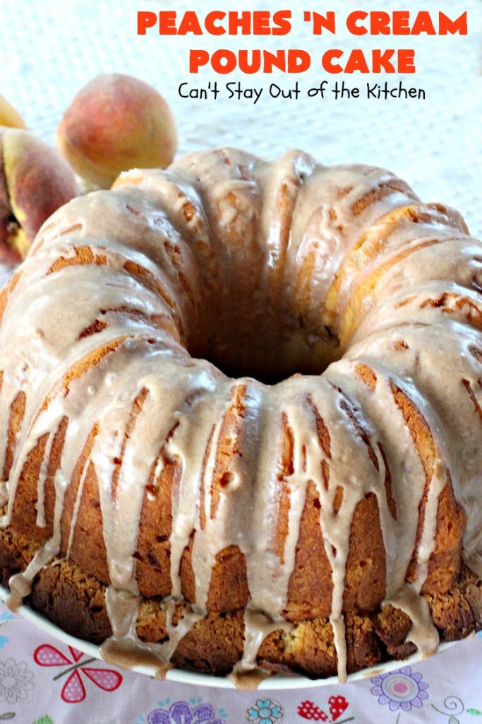 Peaches 'n Cream Pound Cake | Can't Stay Out of the Kitchen | This fabulous #cake is the perfect #summer #dessert. It's full of fresh #peaches & very moist. The #cinnamon glaze is especially good. #holiday #baking
