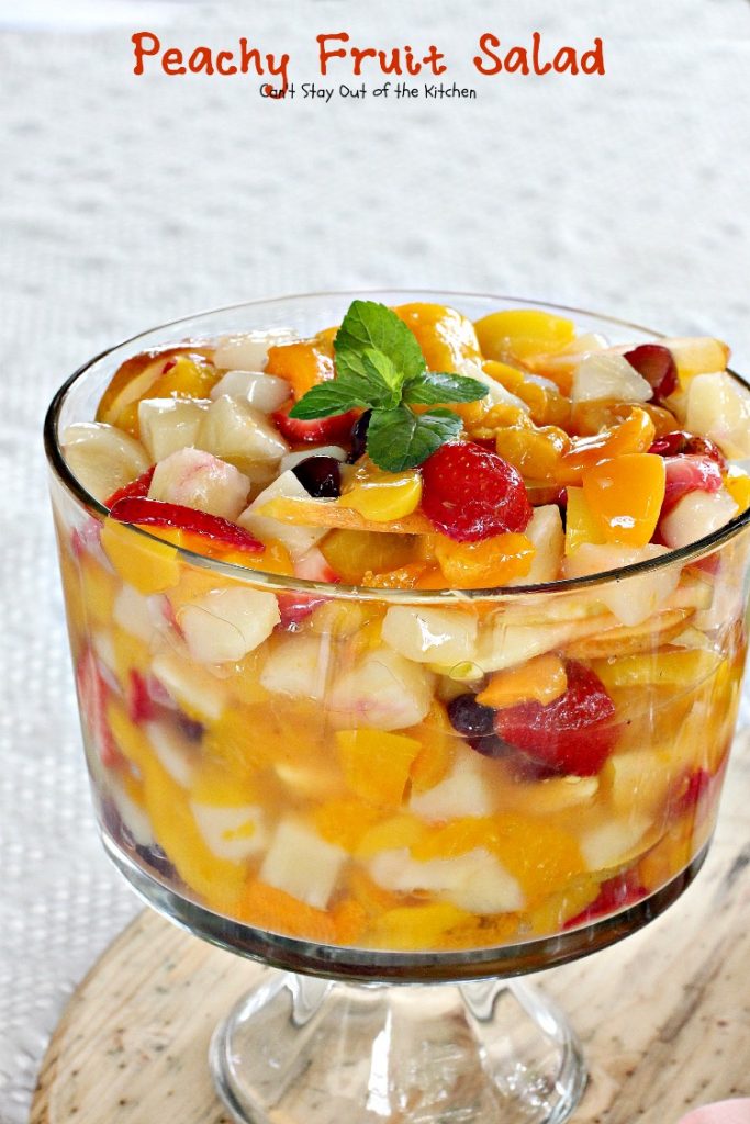 Peachy Fruit Salad | Can't Stay Out of the Kitchen | this luscious and delectable #fruitsalad is wonderful for company and #holidays. This one's made with #peachpiefilling! #glutenfree #fruit #salad