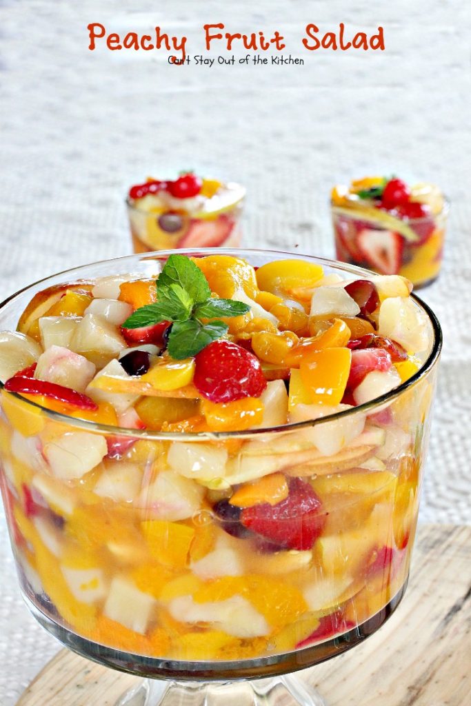 Peachy Fruit Salad | Can't Stay Out of the Kitchen | this luscious and delectable #fruitsalad is wonderful for company and #holidays. This one's made with #peachpiefilling! #glutenfree #fruit #salad