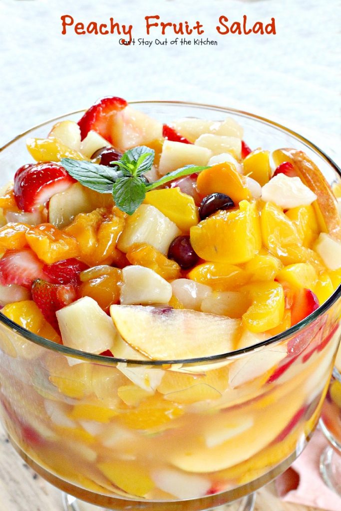 Peachy Fruit Salad | Can't Stay Out of the Kitchen | this luscious and delectable #fruitsalad is wonderful for company and #holidays. This one's made with #peachpiefilling! #glutenfree #fruit #salad