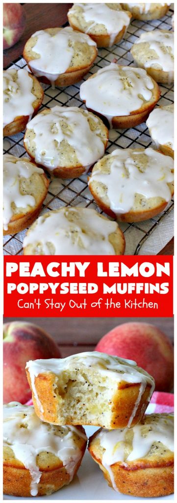Peachy Lemon Poppyseed Muffins | Can't Stay Out of the Kitchen | these luscious #muffins are filled with #peaches, #lemon & #poppyseeds. Terrific for a #holiday or company #breakfast. #PeachMuffins #PeachyLemonPoppyseedMuffins