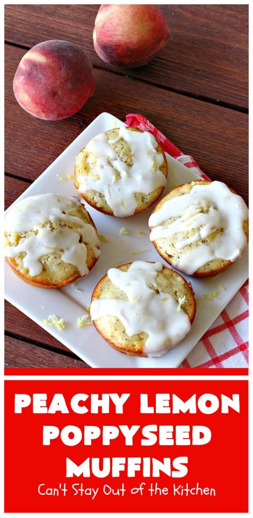 Peachy Lemon Poppyseed Muffins | Can't Stay Out of the Kitchen | these luscious #muffins are filled with #peaches, #lemon & #poppyseeds. Terrific for a #holiday or company #breakfast. #PeachMuffins #PeachyLemonPoppyseedMuffins