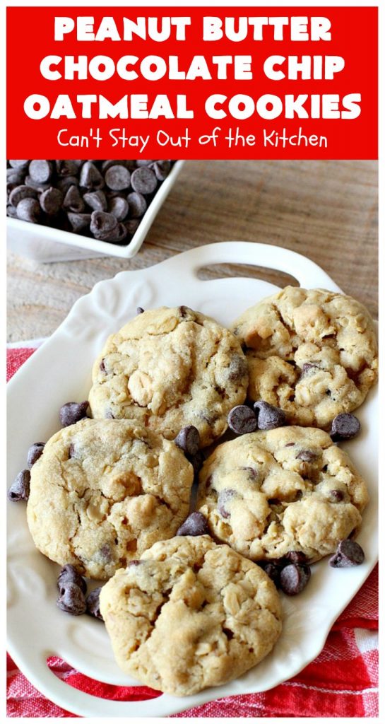 Peanut Butter Chocolate Chip Oatmeal Cookies | Can't Stay Out of the Kitchen | these scrumptious #OatmealCookies include both #ChocolateChips & #PeanutButter chips. They are fantastic for a #ChristmasCookieExchange #holiday #baking or #tailgating parties. #cookies #dessert #HolidayDessert #PeanutButterDessert #ChocolateDessert #PeanutButterChocolateChipOatmealCookies