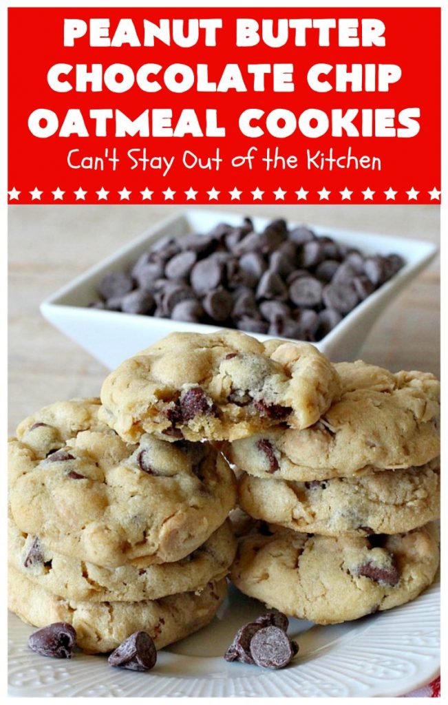 Peanut Butter Chocolate Chip Oatmeal Cookies | Can't Stay Out of the Kitchen | these scrumptious #OatmealCookies include both #ChocolateChips & #PeanutButter chips. They are fantastic for a #ChristmasCookieExchange #holiday #baking or #tailgating parties. #cookies #dessert #HolidayDessert #PeanutButterDessert #ChocolateDessert #PeanutButterChocolateChipOatmealCookies