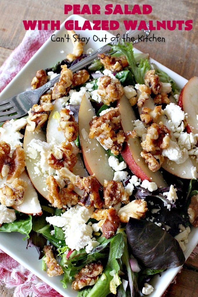 Pear Salad with Glazed Walnuts | Can't Stay Out of the Kitchen | this exotic #salad always gets rave reviews whenever I serve it. It's not difficult to make & so delicious. It uses #GlazedWalnuts, #Pears, #FetaCheese & a wonderful homemade #Lemon #Vinaigrette. #GlutenFree #TossedSalad #LemonVinaigrette #TossedSaladWithPears #PearSaladWithGlazedWalnuts #holiday #HolidaySideDish #MothersDay #FathersDay #Thanksgiving