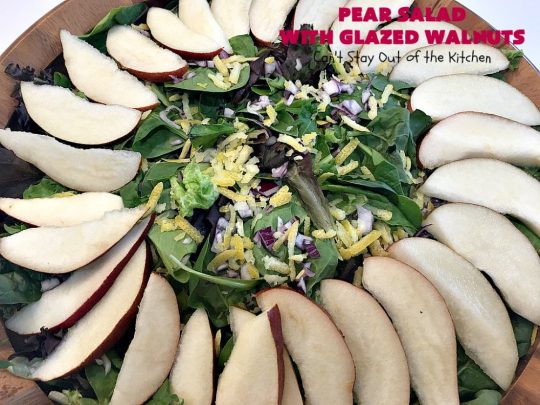 Pear Salad with Glazed Walnuts | Can't Stay Out of the Kitchen | this exotic #salad always gets rave reviews whenever I serve it. It's not difficult to make & so delicious. It uses #GlazedWalnuts, #Pears, #FetaCheese & a wonderful homemade #Lemon #Vinaigrette. #GlutenFree #TossedSalad #LemonVinaigrette #TossedSaladWithPears #PearSaladWithGlazedWalnuts #holiday #HolidaySideDish #MothersDay #FathersDay #Thanksgiving