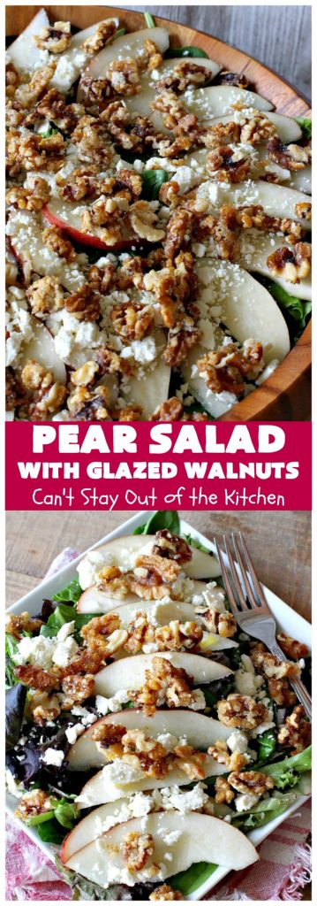 Pear Salad with Glazed Walnuts | Can't Stay Out of the Kitchen | this exotic #salad always gets rave reviews whenever I serve it. It's not difficult to make & so delicious. It uses #GlazedWalnuts, #Pears, #FetaCheese & a wonderful homemade #Lemon #Vinaigrette. #GlutenFree #TossedSalad #LemonVinaigrette #TossedSaladWithPears #PearSaladWithGlazedWalnuts #holiday #HolidaySideDish #MothersDay #FathersDay #Thanksgiving