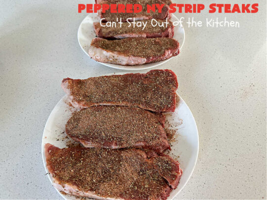 Peppered New York Strip Steaks | Can't Stay Out of the Kitchen | the next time you're #grilling #steaks, try them with this delicious #SteakRub. This easy, peasy #recipe can be ready for the #grill in about 5 minutes! Great for weeknight dinners. #beef #RibEyes #NewYorkStripSteaks #GlutenFree #healthy #PepperedNewYorkStripSteaks