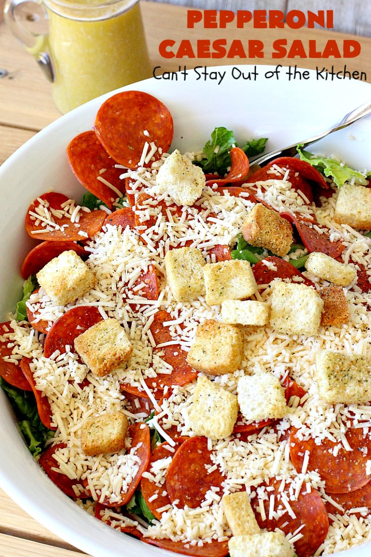 Pepperoni Caesar Salad | Can't Stay Out of the Kitchen | this scrumptious #salad has the deliciousness of #CaesarSalad but with the marvelous addition of #pepperoni! It takes only 10 minutes to make the salad & dressing, so it's quick & easy to prepare. #PepperoniCaesarSalad