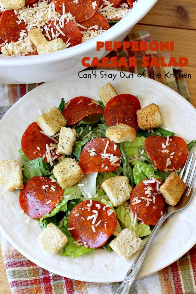 Pepperoni Caesar Salad | Can't Stay Out of the Kitchen | this scrumptious #salad has the deliciousness of #CaesarSalad but with the marvelous addition of #pepperoni! It takes only 10 minutes to make the salad & dressing, so it's quick & easy to prepare. #PepperoniCaesarSalad