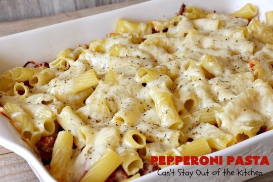Pepperoni Pasta | Can't Stay Out of the Kitchen | easy layered #Italian #pasta dish. This one includes #pepperoni, #GroundBeef, #Parmesan, #mozzarella & #provolone cheeses. Great comfort food meal. #Rigatoni #PepperoniPasta