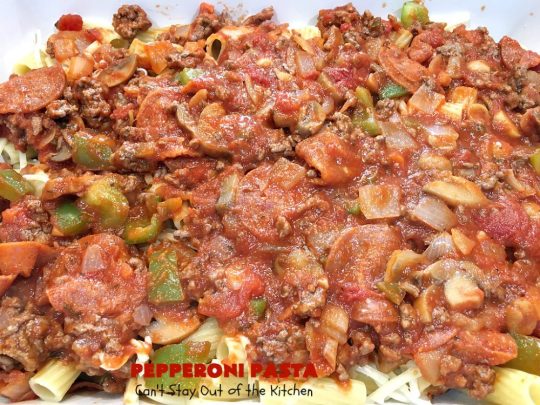Pepperoni Pasta | Can't Stay Out of the Kitchen | easy layered #Italian #pasta dish. This one includes #pepperoni, #GroundBeef, #Parmesan, #mozzarella & #provolone cheeses. Great comfort food meal. #Rigatoni #PepperoniPasta
