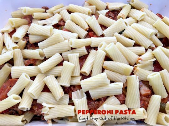 Pepperoni Pasta | Can't Stay Out of the Kitchen | easy layered #Italian #pasta dish. This one includes #pepperoni, #GroundBeef, #Parmesan, #mozzarella & #provolone cheeses. Great comfort food meal. #Rigatoni #PepperoniPasta