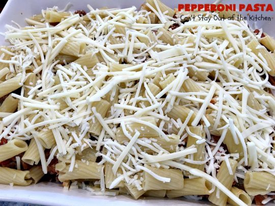 Pepperoni Pasta | Can't Stay Out of the Kitchen | easy layered #Italian #pasta dish. This one includes #pepperoni, #GroundBeef, #Parmesan, #mozzarella & #provolone cheeses. Great comfort food meal. #Rigatoni #PepperoniPasta