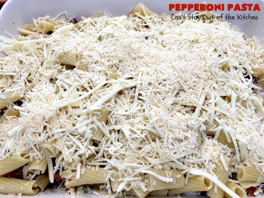 Pepperoni Pasta | Can't Stay Out of the Kitchen | easy layered #Italian #pasta dish. This one includes #pepperoni, #GroundBeef, #Parmesan, #mozzarella & #provolone cheeses. Great comfort food meal. #Rigatoni #PepperoniPasta