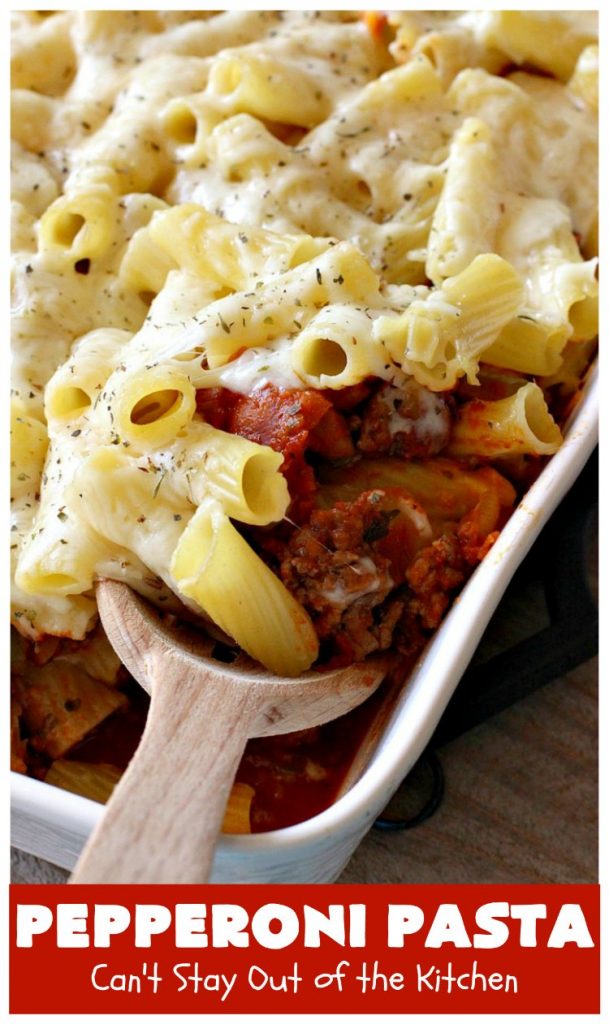 Pepperoni Pasta | Can't Stay Out of the Kitchen | easy layered #Italian #pasta dish. This one includes #pepperoni, #GroundBeef, #Parmesan, #mozzarella & #provolone cheeses. Great comfort food meal. #Rigatoni #PepperoniPasta